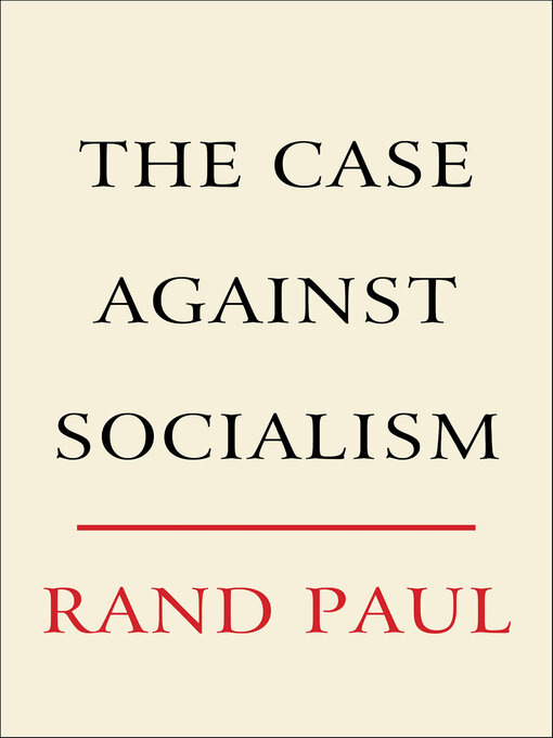 Title details for The Case Against Socialism by Rand Paul - Available